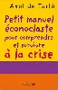 livre petit manuel éconoclaste pour comprendre et survivre la crise