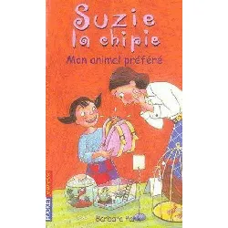 suzie la chipie tome 12 mon animal préféré