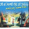 cd je n'aime pas le jazz, mais ca j'aime bien