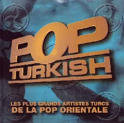 cd pop turkish - les plus grands artistes turcs de la pop orientale