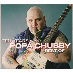 cd popa chubby - ten years with popa chubby (best of)