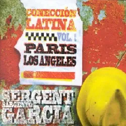 cd sergent garcia conección latina vol. 1 paris los angeles (2000, cd)