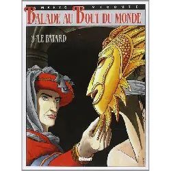 livre balade au bout du monde tome 3 le bâtard