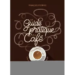 livre eyrolles - le guide pratique du café connaître, choisir, se faire plaisir