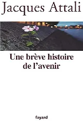 livre jacques attali une brève histoire de l'avenir