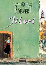 livre julien boisvert. jikuri tome 3
