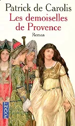 livre les demoiselles de provence patrick carolis