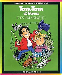 livre tom-tom et nana, tome 21 c'est magique