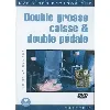 dvd double grosse caisse pédale