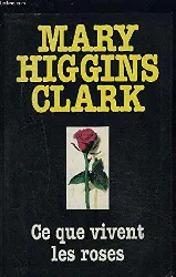 livre ce que vivent les roses mary higgins clark