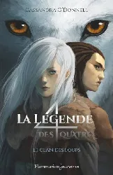 livre la légende des quatre tome 1 le clan loups