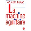 livre la machine égalitaire alain minc
