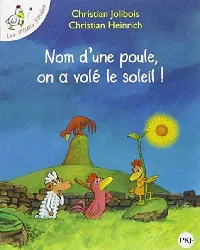 livre les p'tites poules nom d'une poule, on a volé le soleil