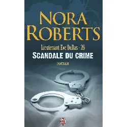 livre lieutenant eve dallas tome 26 - scandale du crime - edition j'ai lu