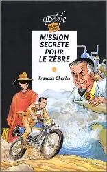 livre mission secrète pour le zèbre