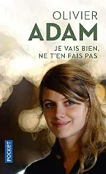 livre olivier adam je vais bien, ne t'en fais pas