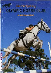 livre olympic horse club tome 1 le nouveau cheval
