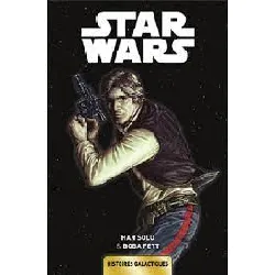 livre star wars: histoires galactiques 03 han solo boba fett