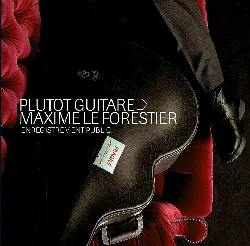 cd maxime le forestier: plutot guitare