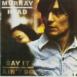cd murray head say it ain't so ()