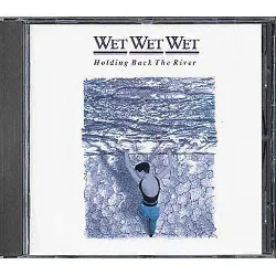 cd wet wet: holding back the river