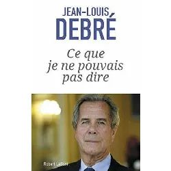 livre ce que je ne pouvais pas dire - editions robert faffont