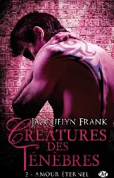 livre créatures des ténèbres tome 2: amour éternel