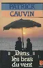 livre dans les bras du vent patrick cauvin