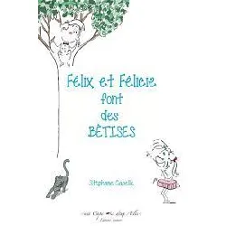livre felix et felicie font des betises