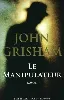 livre grisham john le manipulateur