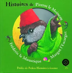 livre histoires de pierrot le moineau, margot l'escargot, frédéric moustique