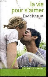 livre la vie pour s'aimer khayat david