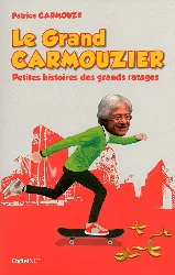 livre le grand carmouzier petites histoires des grands ratages