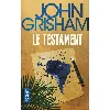 livre le testament grisham john - pocket