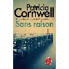 livre sans raison - patricia cornwell - le livre de poche