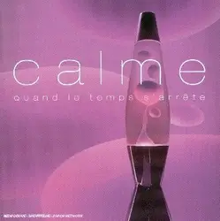 cd calme: quand le temps s'arrête (2002)