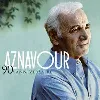 cd charles aznavour - 90e anniversaire (2014)