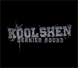 cd kool shen dernier round