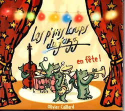 cd les p'tits loups du jazz, olivier caillard - en fête! (2008)