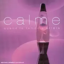 cd various - calme: quand le temps s'arrête (2002)