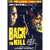 dvd back to kill/ le gang des bourreaux