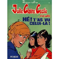 livre julie, claire, cécile, tome 2 : hé ! t'as vu celui-là !