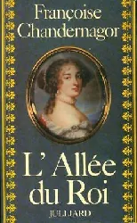livre l'allée du roi : souvenirs de françoise d'aubigné, marquise de maintenon, épouse du roi de france