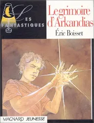 livre le grimoire d'arkandias eric boisset