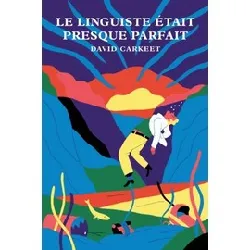 livre le linguiste était presque parfait