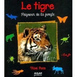 livre le tigre - seigneur de la jungle - album