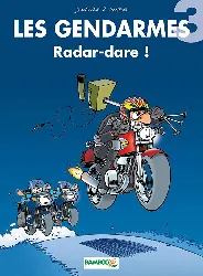 livre les gendarmes tome 3 radar-dare