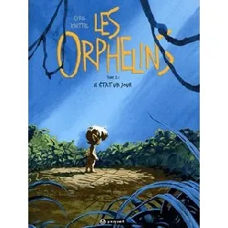 livre les orphelins tome 2 - album - il était un jour