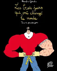 livre les trois jours qui ont changé le monde tome 1 premier jour