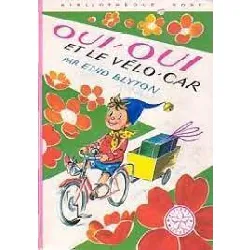 livre oui - oui et le vélo - car - illustrations de jeanne hives